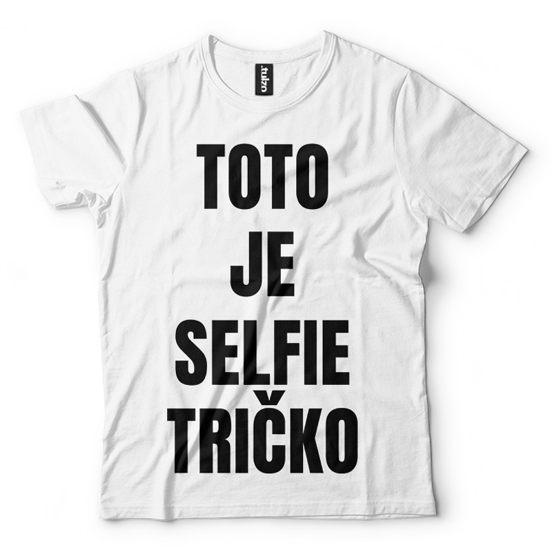 To je tričko selfie - Tulzo
